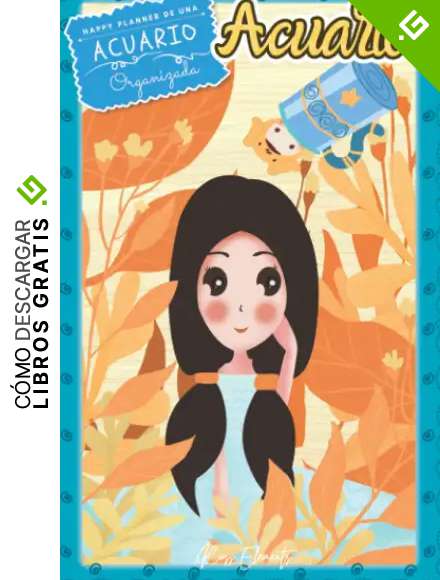 Happy planner para una Acuario organizada: Planificador con calendario lunar - Fases lunares - para una Acuario organizada; desde la m&aacute;s diva hasta la ... brujas (Agendas con Hor&oacute;scopo para Chicas)