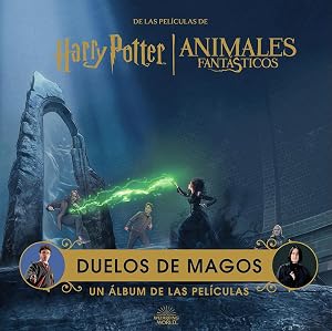 HARRY POTTER / ANIMALES FANTASTICOS: DUELOS DE MAGOS. UN ALBUM DE LAS PELICULAS: 1