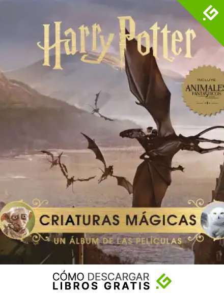 HARRY POTTER: CRIATURAS MAGICAS. UN ALBUM DE LAS PELICULAS: 1