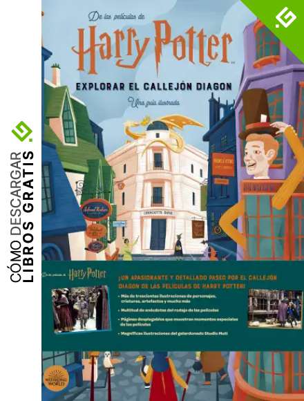 Harry Potter: Explorar el callej&oacute;n Diagon. Una Gu&iacute;a Ilustrada