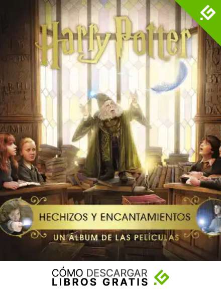 Harry Potter. Hechizos y encantamientos: Un &aacute;lbum de las pel&iacute;culas (Spanish Edition)