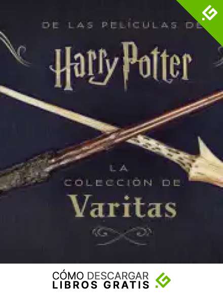 HARRY POTTER: LA COLECCION DE VARITAS