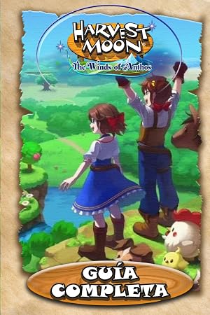 Harvest Moon: The Winds of Anthos Gu&iacute;a Completa