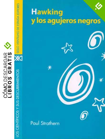 Hawking y los agujeros negros (Los cient&iacute;ficos y sus descubrimientos)