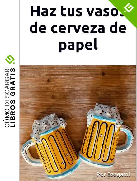 Haz tus vasos de cerveza de papel: Rompecabezas 3D | Modelo de papel | Plantilla papercraft