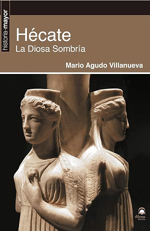 H&eacute;cate. La Diosa Sombr&iacute;a