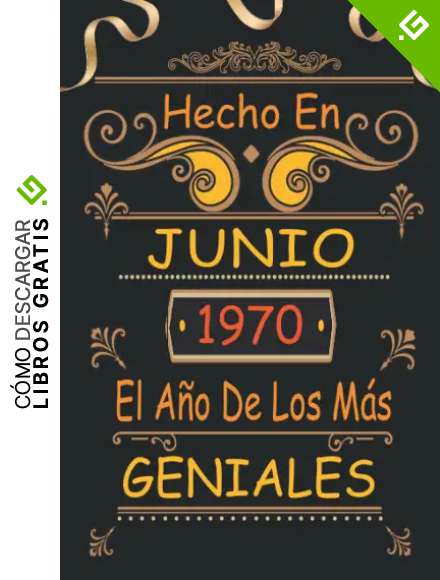 Hecho En Junio 1970 El A&ntilde;o De Los M&aacute;s Geniales: 51 A&ntilde;os Cumplea&ntilde;os Regalo Para Hombre, Mujer - Regalo Divertido Cuaderno