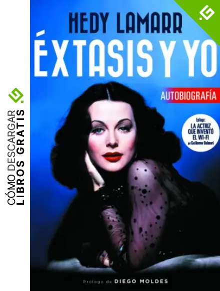 Hedy Lamarr. &Eacute;xtasis y yo (FUERA DE COLECCION)