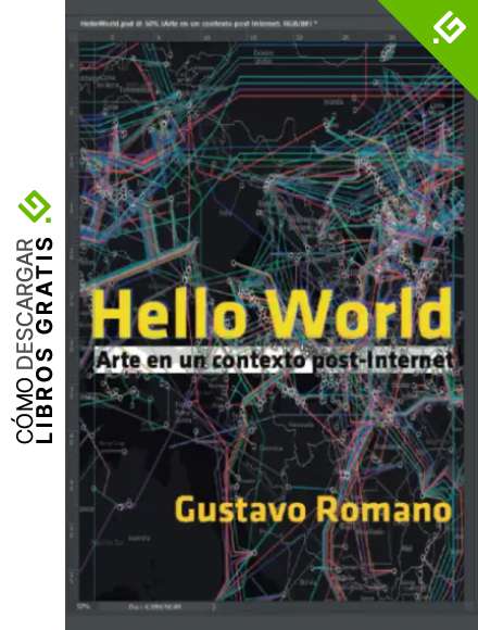 Hello World: Arte en un contexto post-Internet