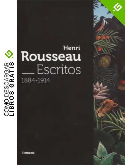 Henri Rousseau. Escritos 1884 -1914