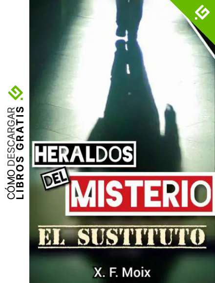 HERALDOS DEL MISTERIO. EL SUSTITUTO: Segunda Edici&oacute;n