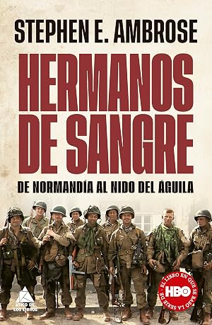 Hermanos de sangre: De Normand&iacute;a al Nido del &Aacute;guila: 53 (ATICO HISTORIA)