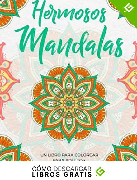Hermosos Mandalas: Un libro de colorear para adultos - Un regalo para liberar tensiones coloreando, dirigido a hombres, mujeres y adolescentes que deseen relajarse y aliviar el estr&eacute;s