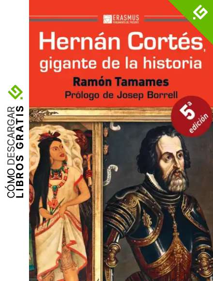 Hern&aacute;n Cort&eacute;s, gigante de la historia: En el V Centenario del primer encuentro de Cort&eacute;s y Moctezuma, y de la primera circunnavegaci&oacute;n de la historia (Pensamiento del presente)