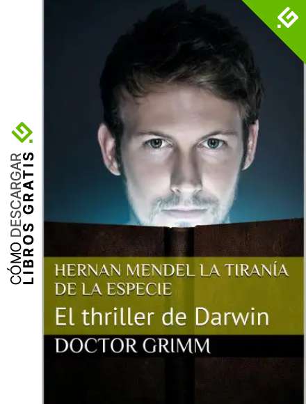 HERNAN MENDEL La Tiran&iacute;a de la Especie: El thriller de Darwin