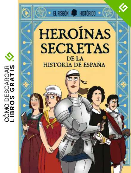 Hero&iacute;nas secretas: De la historia de Espa&ntilde;a (Plan B)