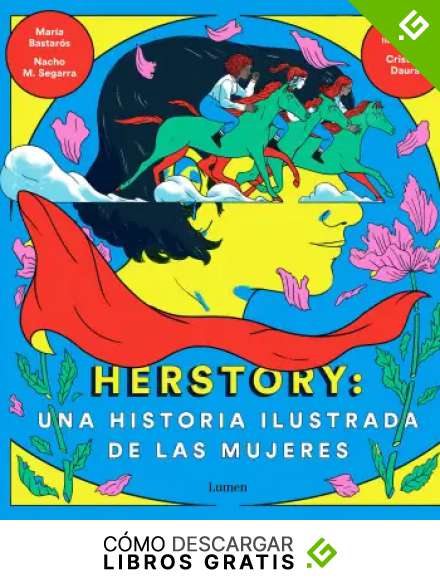 Herstory: una historia ilustrada de las mujeres (Lumen Gr&aacute;fica)
