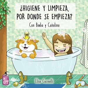 &iquest;Higiene y Limpieza, por donde se empieza? con Bimba y Ca&ntilde;olino: Cuento infantil ilustrado sobre la higiene personal diaria, qu&eacute; son los microbios y las bacterias y c&oacute;mo vencerlos