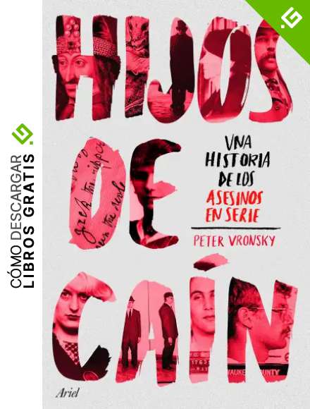 Hijos de Ca&iacute;n: Una historia de los asesinos en serie (Ariel)