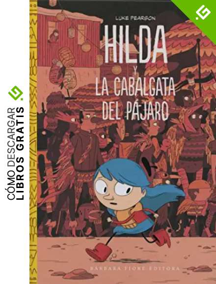 Hilda y la cabalgata del p&aacute;jaro (Cuentos (barbara Fiore))