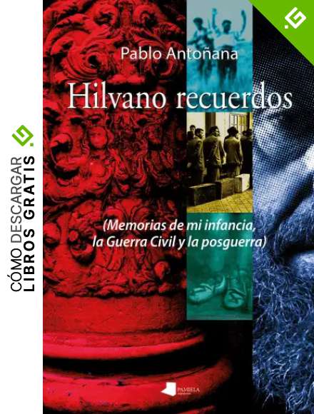 Hilvano recuerdos: (Memorias de mi infancia, la Guerra Civil y la posguerra): 35 (Ilargia Narrativa)