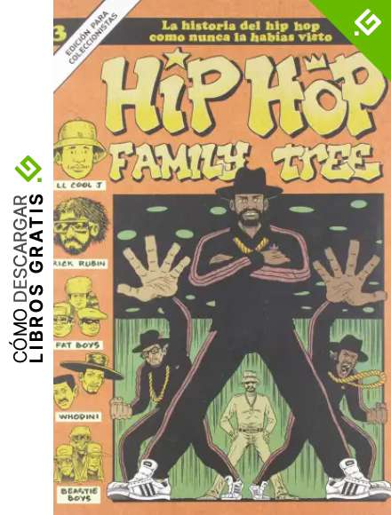 Hip Hop Family Tree 3: La historia del Hip Hop como nunca la hab&iacute;as visto