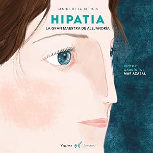 Hipatia: La Gran Maestra de Alejandr&iacute;a (Genios de la Ciencia)