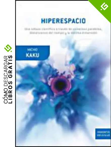 Hiperespacio: Una odisea cient&iacute;fica a trav&eacute;s de universos paralelos, distorsiones del tiempo.. (Drakontos Bolsillo)