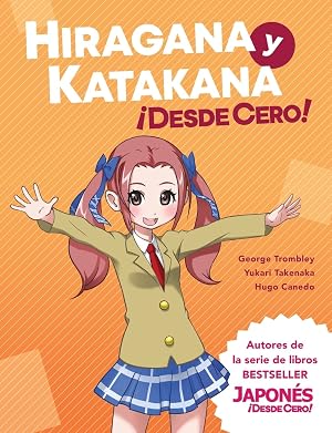 Hiragana y Katakana &iexcl;Desde Cero!: M&eacute;todos Probados para Aprender los Sistemas Japoneses Hiragana y Katakana con Ejercicios Integrados y Hoja de ... with Integrated Workbook and Answer Key