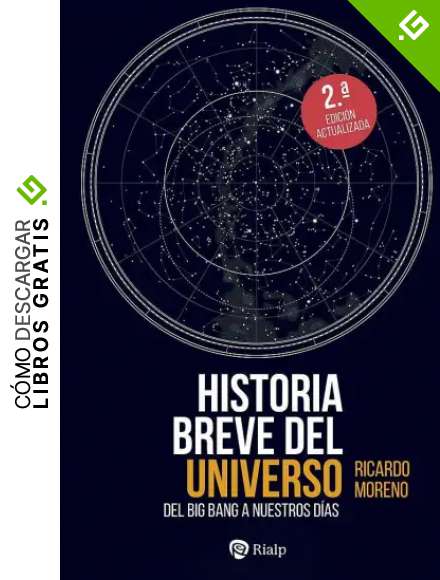 Historia Breve del Universo (2&ordf; Edici&oacute;n Acualizada): Del Big Bang hasta nuestros d&iacute;as (Historia y biograf&iacute;as)