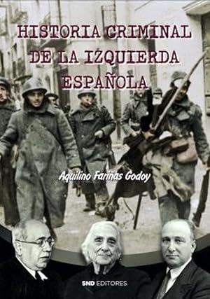 HISTORIA CRIMINAL DE LA IZQUIERDA ESPA&Ntilde;OLA