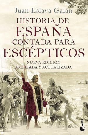 Historia de Espa&ntilde;a contada para esc&eacute;pticos (Divulgaci&oacute;n)