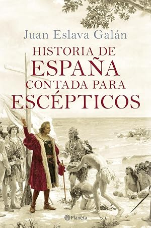 Historia de Espa&ntilde;a contada para esc&eacute;pticos (Historia para esc&eacute;pticos)
