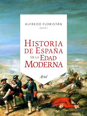 Historia de Espa&ntilde;a en la Edad Moderna (Ariel Historia)