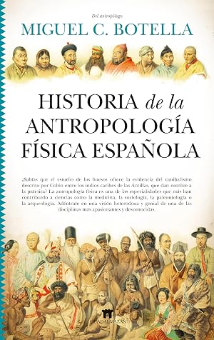 Historia de la antropolog&iacute;a f&iacute;sica espa&ntilde;ola (Divulgaci&oacute;n Cient&iacute;fica)