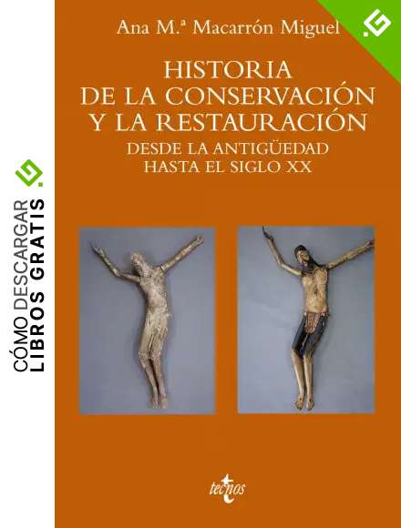 Historia de la conservaci&oacute;n y la restauraci&oacute;n: Desde la Antig&uuml;edad hasta el siglo XX (Ventana Abierta)