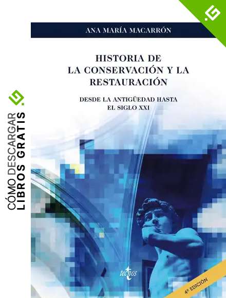 Historia de la conservaci&oacute;n y la restauraci&oacute;n: Desde la Antig&uuml;edad hasta el siglo XXI (Ventana Abierta)