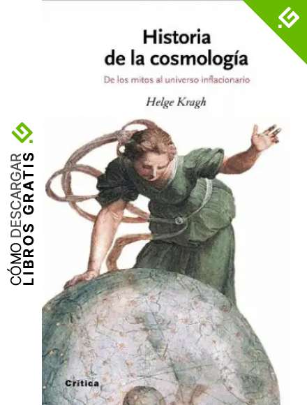 Historia de la cosmolog&iacute;a: De los mitos al universo inflacionario (Drakontos)