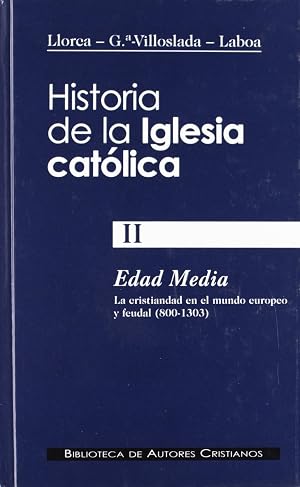 Historia de la Iglesia cat&oacute;lica. II. Edad Media (800-1303): la cristiandad en el mundo europeo y feudal: 104 (NORMAL)