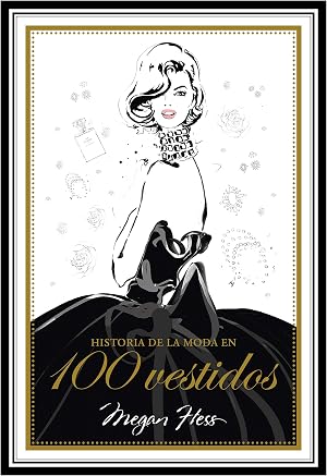 Historia de la moda en 100 vestidos (Gu&iacute;as ilustradas)