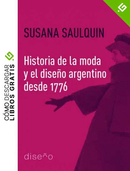Historia de la moda y el dise&ntilde;o argentino desde 1776