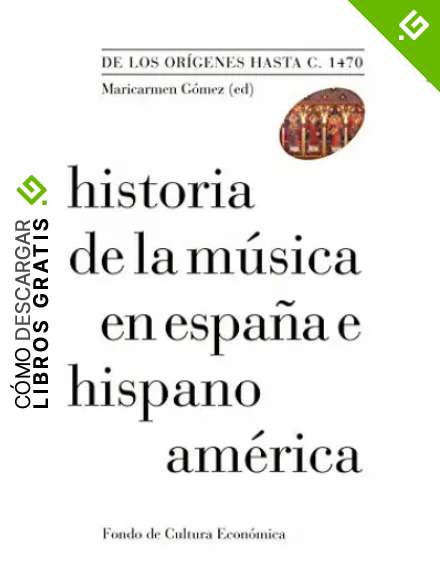 Historia de la m&uacute;sica en Espa&ntilde;a e Hispanoam&eacute;rica, vol. 1. De los or&iacute;genes hasta c. 1470: De los or&iacute;genes hasta 1470