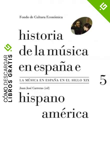 Historia de la m&uacute;sica en Espa&ntilde;a e Hispanoam&eacute;rica, vol. 5. La m&uacute;sica en Espa&ntilde;a en el siglo XIX