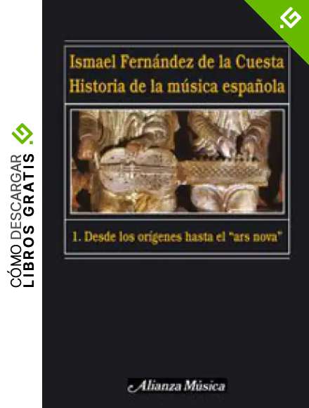 Historia de la m&uacute;sica espa&ntilde;ola. 1. Desde los or&iacute;genes hasta el &laquo;ars nova&raquo; (Alianza m&uacute;sica (AM))