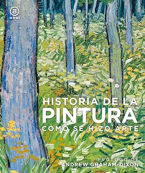 Historia De La Pintura: C&oacute;mo se hizo arte: 36 (Grandes Temas)