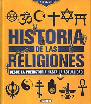 Historia de las religiones. Desde la Prehistoria hasta la actualidad (Atlas Ilustrado)