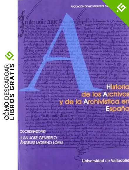 Historia De Los Archivos Y De La Archiv&iacute;stica En Espa&ntilde;a