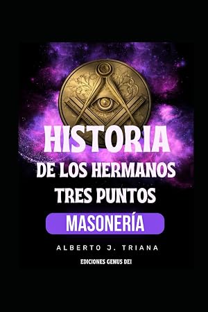 HISTORIA DE LOS HERMANOS TRES PUNTOS: LA MASONER&Iacute;A. Buenos Aires. 1958