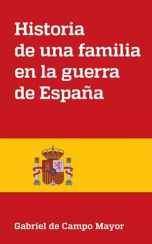 Historia de una familia en la guerra de Espa&ntilde;a