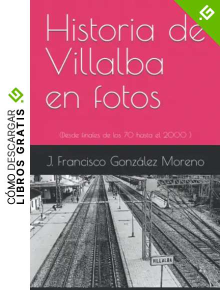 Historia de Villalba en fotos